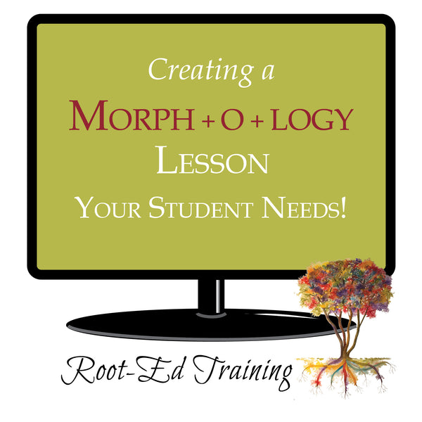 Creating a Morphology Lesson Your Student Needs